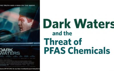 BLOG: Dark Waters and the Threat of PFAS Chemicals